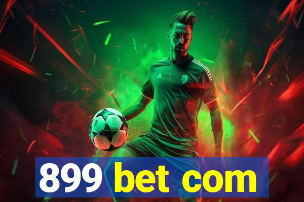 899 bet com